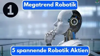 5 BESTEN Robotik Aktien | Richtech Robotics & Co mit Tenbagger-Potenzial!? [Analyse]