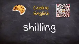 Shilling   Pronunciation, Paraphrase, Listen & Practice
