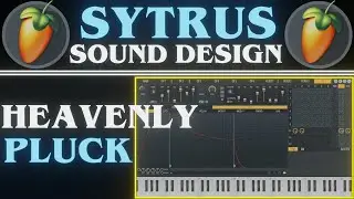 Sytrus Heavenly Pluck Sound Design | FL Studio Tutorial