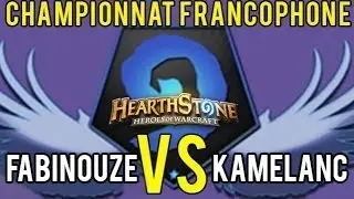 Fabinouze vs Kamelanc - Championnat francophone Hearthstone - Quart de finale