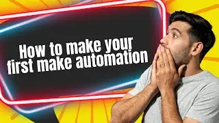 Step-by-Step Guide: How to Create Your First Automation with Make.com
