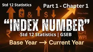 Std 12 STATISTICS Part 1 Ch 1 INDEX NUMBER | Commerce GSEB Board English Medium