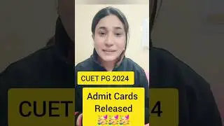 CUET PG 2024 Admit Card Released 🔥📃