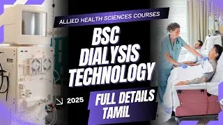 Bsc Dialysis Technology Course Details In Tamil | Eligibility,Admission,Counselling, Salary,Higher