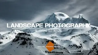 Landscape Photography - Re-Editing old images