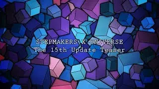 PIU STEPMAKERS X UNIVERSE The 15th Update Teaser