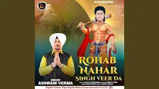 Rohab Nahar Singh Veer Da
