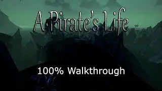 Sea of Thieves | A Pirate's Life (Tall Tale) 100% Walkthrough