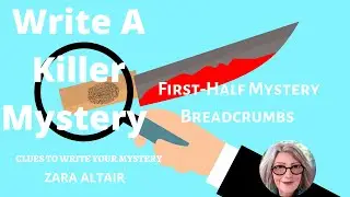 Breadcrumbs of Intrigue: Your Mystery Novel's First Half - Write A Killer Mystery
