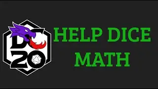 DC20 Help Dice Math