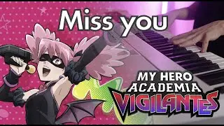 (My Hero Academia: Vigilantes Season 2 ED) shytaupe - Miss You | FULL | Piano Cover