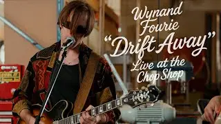 Wynand Fourie - Drift Away (Live at the Chop Shop)
