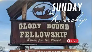 Glory Bound Fellowship Sunday, January 4th Service.