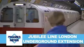 Jubilee Line London Underground Extension | Thames News
