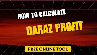 How To Calculate Daraz Profit | Check daraz Profit with Free Tool & Guide