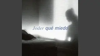 Joder qu&eacute; miedo