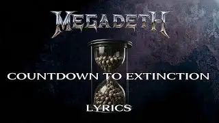 Megadeth - Countdown to Extinction (Lyrics) |  remastered audio 2012