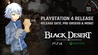 Black Desert [PS4/XB1] | Playstation Release Date, Pre-Orders & More!