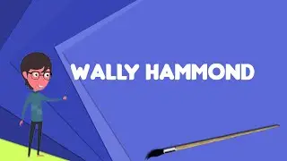 What is Wally Hammond? Explain Wally Hammond, Define Wally Hammond, Meaning of Wally Hammond