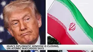 Iran&rsquo;s Diplomatic Window Is Closing, UN Atomic Watchdog Says
