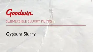 Pumping Gypsum Waste Slurry with a Goodwin Submersible Slurry Pump