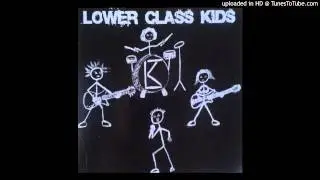 Lower Class Kids - I'm Ugly