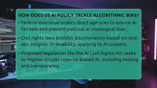 How Does US AI Policy Tackle Algorithmic Bias? - AI and Technology Law