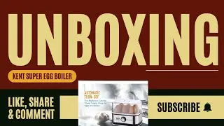 Unboxing Kent Super Egg Boiler