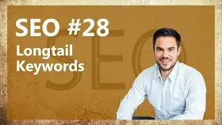 Was sind Longtail Keywords und wie man sie richtig nutzt / SEO #28