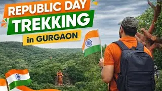 Republic Day Vlog 🇮🇳 | Trekking in Gurgaon Hills