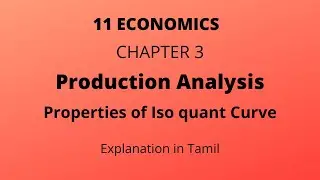 TN state board|11 Economics|Chapter 3 |Production Analysis| Properties of Iso quants curve |Tamil
