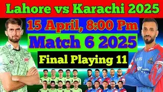 Psl 2025 Match 6 | Lahore Qalandar vs Karachi King Playing 11 2025 | LQ vs KK playing 11 2025