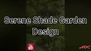Serene Shade Garden Design