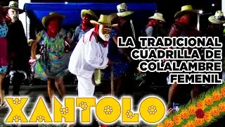 LA TRADICIONAL 'CUADRILLA DE COLALAMBRE FEMENIL' - XANTOLO 2022, HUEJUTLA, HIDALGO 🎵🎻👺👹