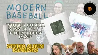 Modern Baseball &ndash; You're Gonna Miss It All / The Perfect Cast: Rant & Rank