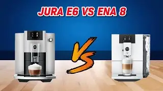 Jura E6 vs ENA 8: Choosing The Best Jura Coffee Machine For Your Home