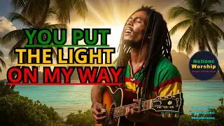 You Put The Light On My Way | Daily Blessings & Hope | Reggae Gospel 🟢🟡🔴✨