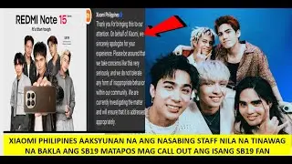MATAPOS TAWAGING BAKLA ANG SB19 NG ISANG STAFF NG XIAOMI PHILIPPINES NASABING COMPANY NAGSALITA NA!