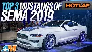 The Top 3 Ford Mustangs Of SEMA 2019 - Hot Lap