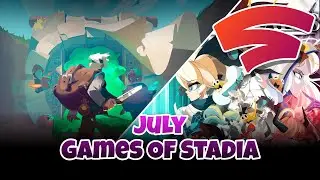 Games Of Stadia | July 2021