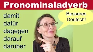 DAR&Uuml;BER statt &Uuml;BER DAS - Wie du mit PRONOMINALADVERBIEN dein Deutsch verbesserst (Deutsch B1-B2)
