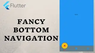 Fancy Bottom Navigation - Flutter tutorial