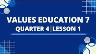 Values Education 7 Q4W1.4 MATATAG