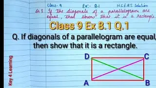 Class 9 Ex 8.1 Q.1 If diagonals of a parallelogram are equal then show that it is a rectangle.