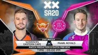 Sunrisers Eastern Cape vs Paarl Royals SA20 2023 21st Match Prediction| SEC vs PR #SA20prediction