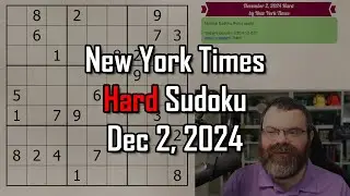 NYT Hard Sudoku Walkthrough | Dec 2, 2024