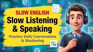 Describe Your Day | Daily Conversation Practice | Slow English Podcast | Shadowing Practice