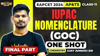 IUPAC Nomenclature Organic Chemistry Class 11 | Final Part | Pakka 35+/40 In EAPCET 2024 Chemistry