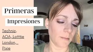 Primeras Impresiones | Me sorprendieron algunos productos | Technic, AOA, Lottie London, Pixie y mas