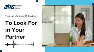 Types of Managed IT Services to Consider in Your Search For a Partner